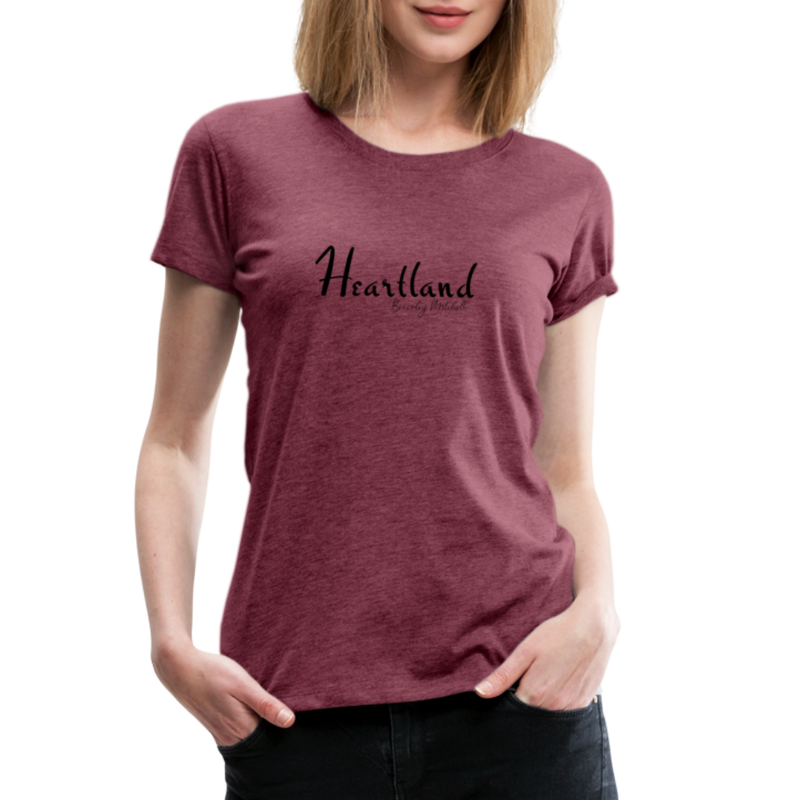 Heartland By Beverley Mitchell Women's Premium T-Shirt - heather burgundy